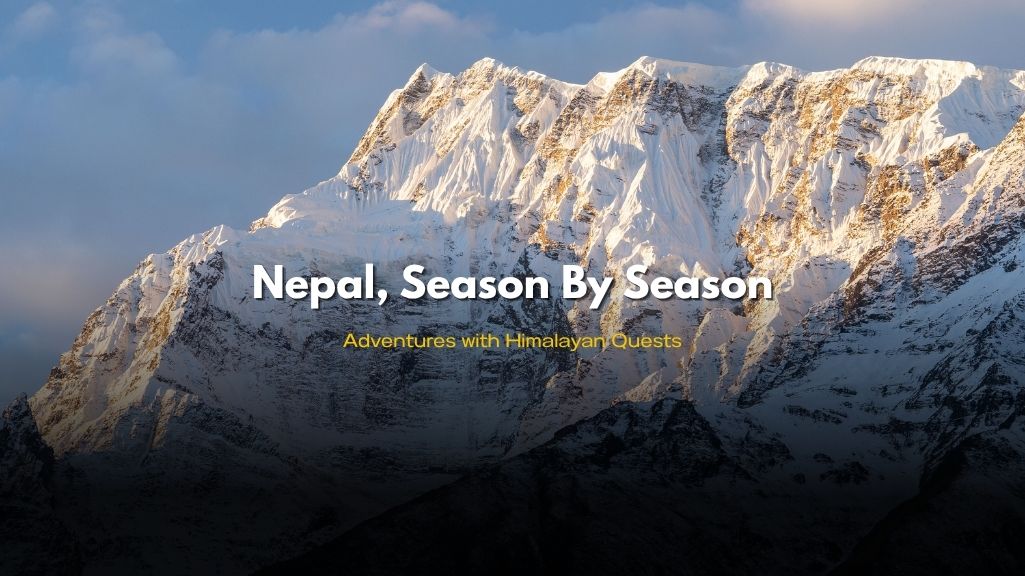 Best Time to Visit Nepal: Seasonal Adventures in Nepal